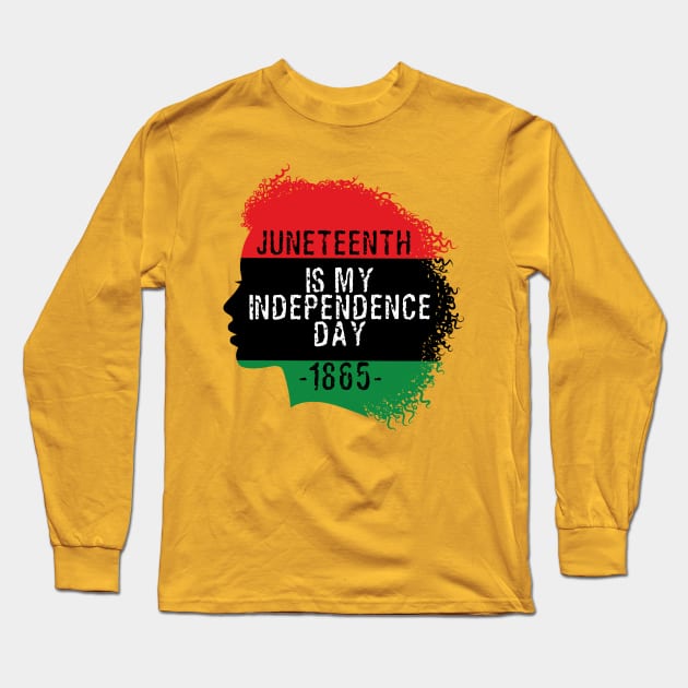 Juneteenth is my independence day Long Sleeve T-Shirt by PincGeneral